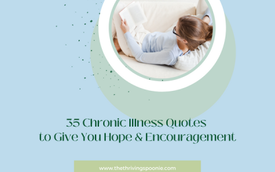 When things feel heavy, I need things that remind me of the hope that is still there, and to help encourage me to keep going. And I also know that when you’re living with a chronic illness, having someplace to turn for hope & encouragement is crucial. That’s why this week I’m sharing 35 chronic illness quotes to give you hope & encouragement.