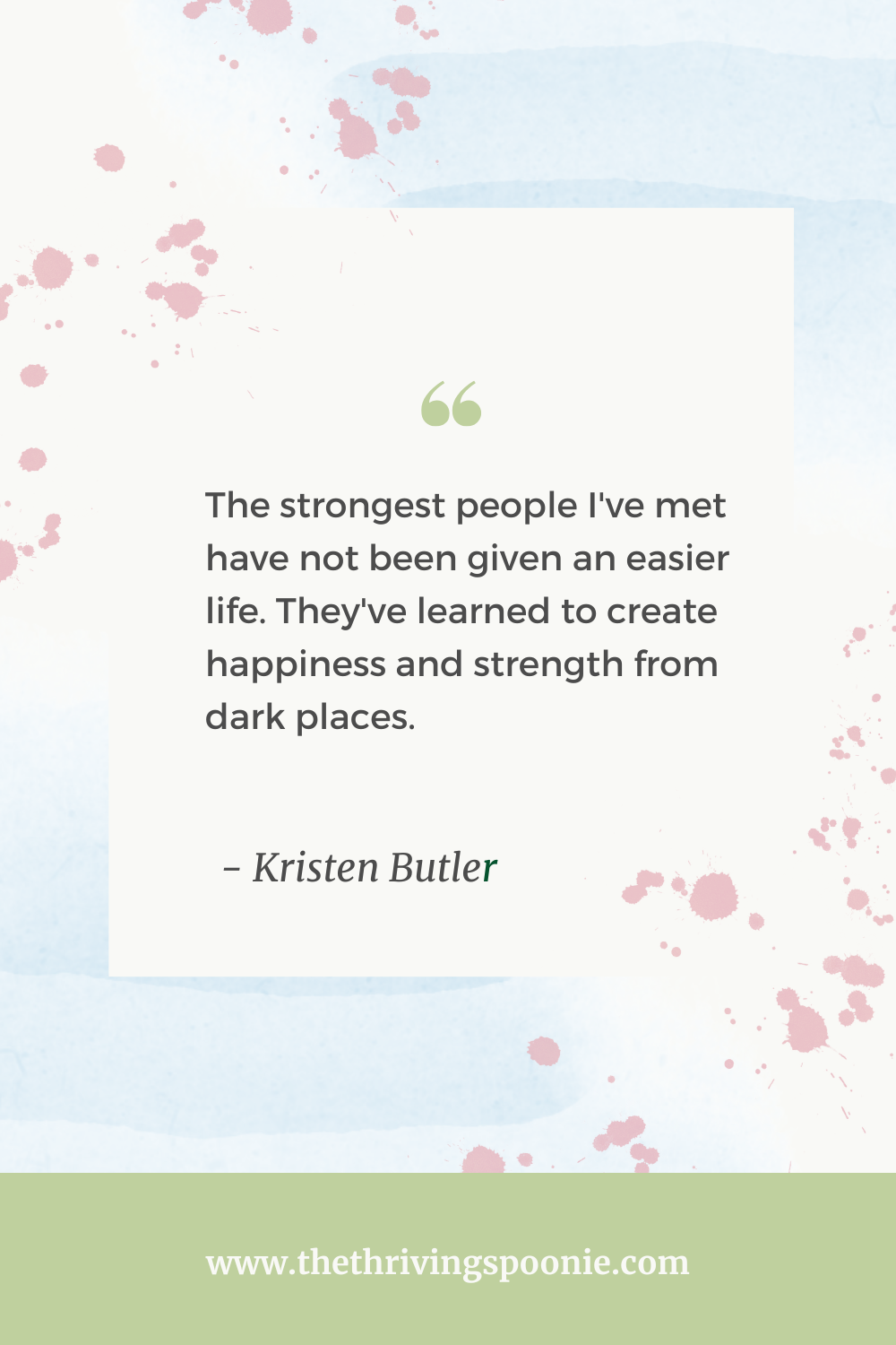Quote by Kristen Butler about what makes people strong for the blog post The Surprising Benefits of Letting Your Chronic Illness Define You