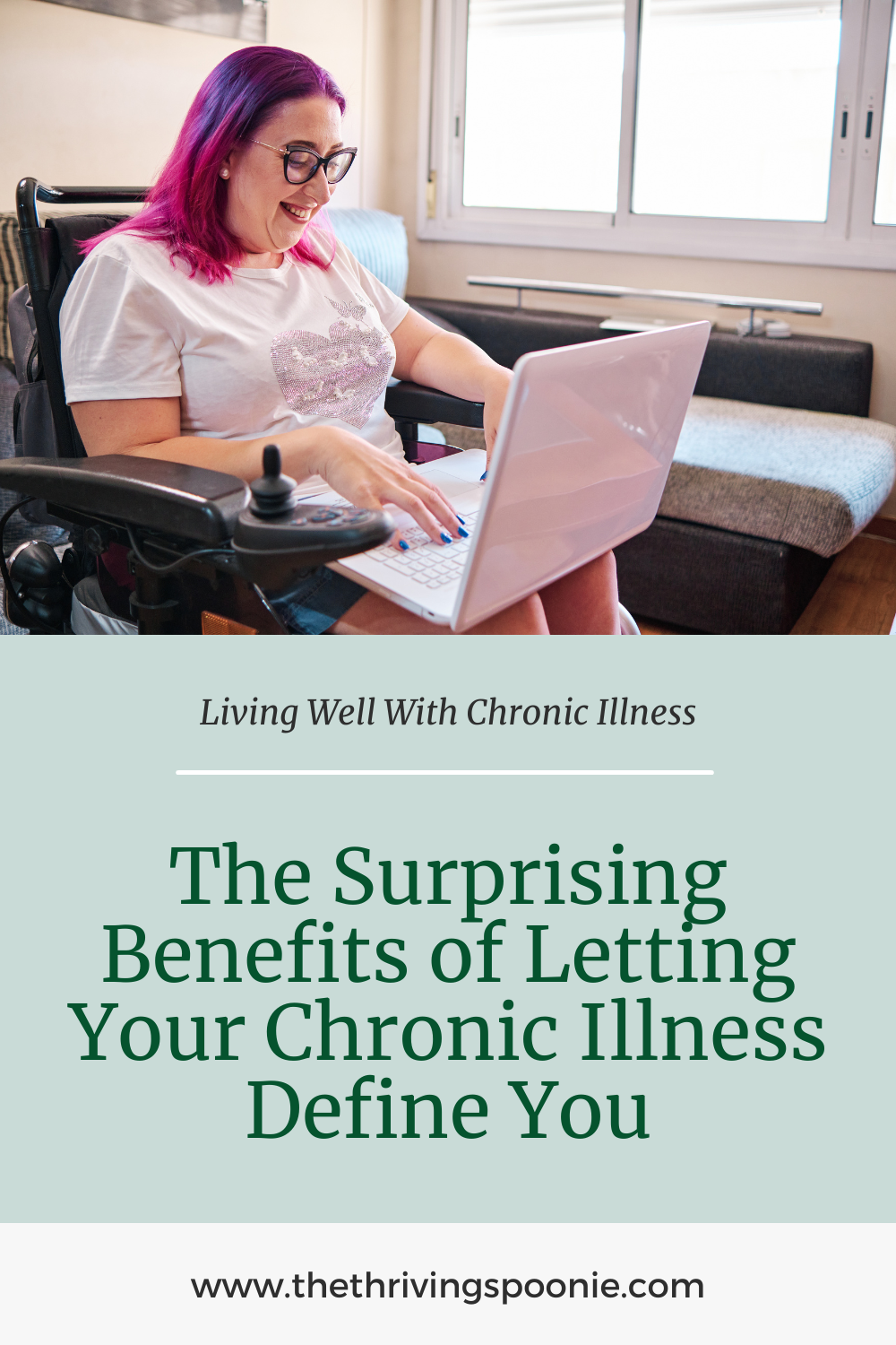 Pinterest Image for Blog Post Titled: The Surprising Benefits of Letting Your Chronic Illness Define You